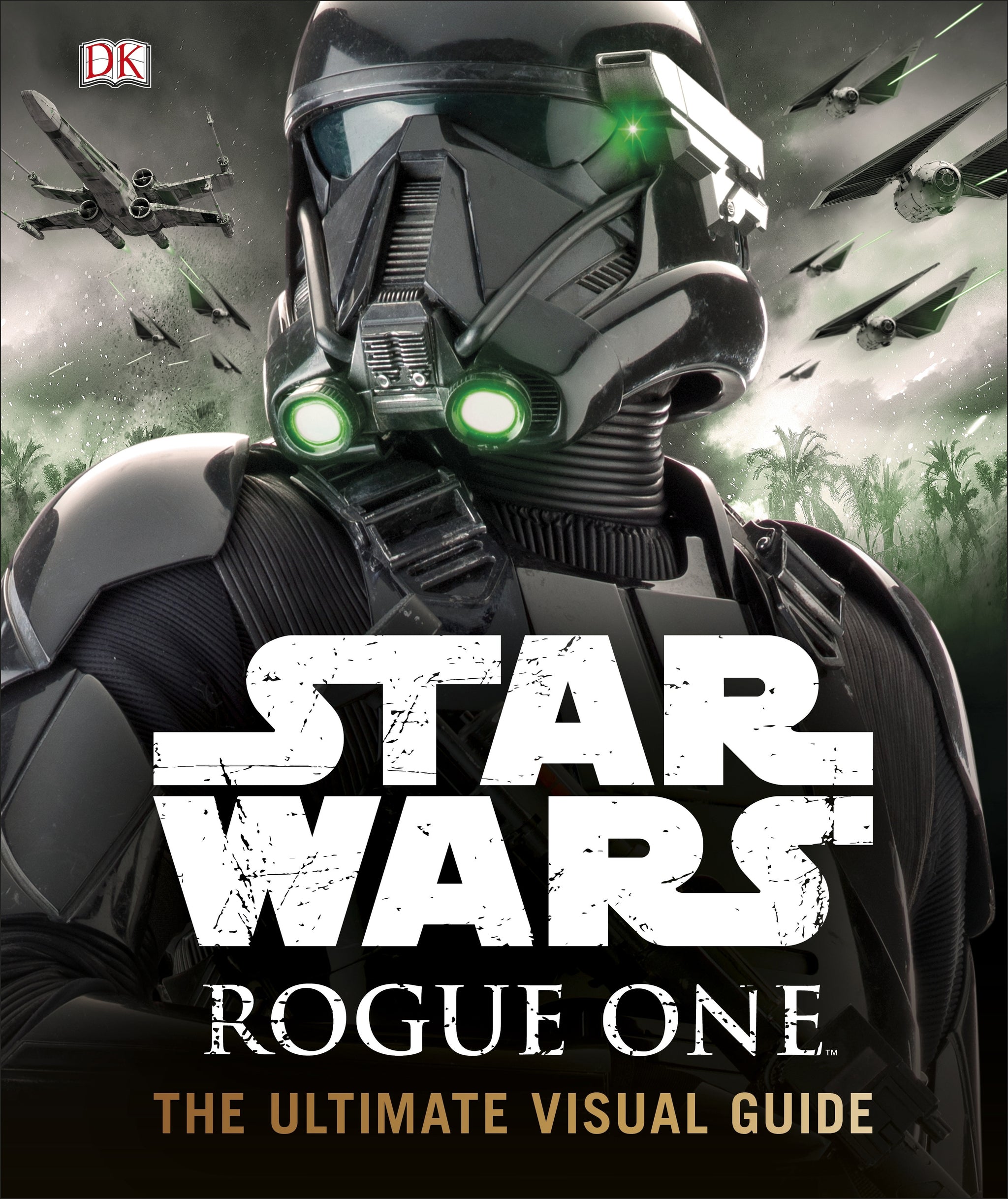 Star Wars Rogue One The Ultimate Visual Guide - Props and Collectibles