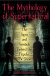 The Mythology of Supernatural: The Signs and Symbols Behind the Popular TV Show